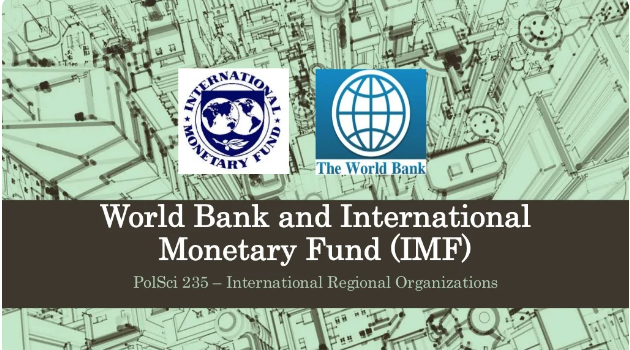 World Bank and International Monetary Fund (IMF)